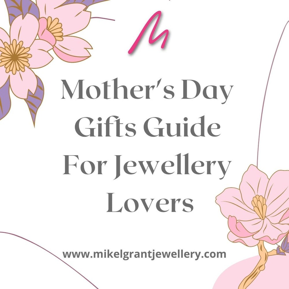 Happy Mothers Day Gifts Guide For Jewellery Lovers
