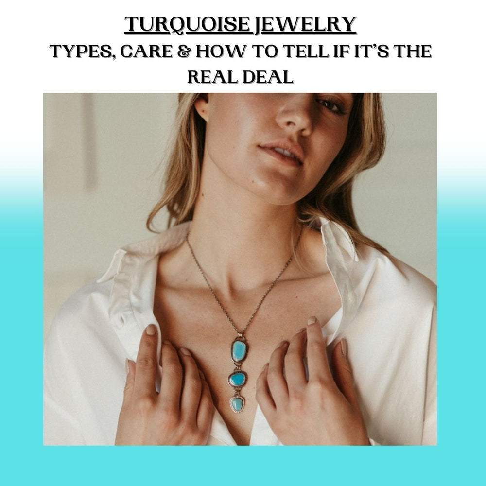 TURQUOISE JEWELRY: TYPES, CARE & HOW TO SPOT FAKE TURQUOISE